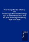 Verordnung uber die Zuteilung von Treibhausgas-Emissionsberechtigungen in der Handelsperiode 2013 bis 2020 (Zuteilungsverordnung 2020 - ZuV 2020) - Book