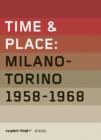 Time and Place: Milano-Torino 1958-1968 - Book