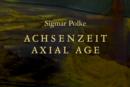 Sigmar Polke : Axial Age - Book