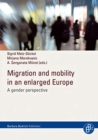 Migration and mobility in an enlarged europe : A gender perspective - Book