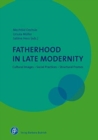 Fatherhood in Late Modernity : Cultural Images, Social Practices, Structural Frames - Book