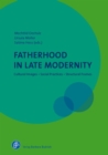 Fatherhood in Late Modernity : Cultural Images, Social Practices, Structural Frames - eBook