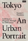 Tokyo: An Urban Portrait : Looking at a Megacity Region Through its Differences - Book