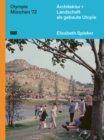 Olympia Munchen ‘72 : Architektur+Landschaft als gebaute Utopie - Book