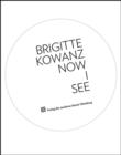 Brigitte Kowanz : Now I See - Book