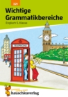 Wichtige Grammatikbereiche. Englisch 5. Klasse : Ubungs- und Trainingsbuch mit herausnehmbaren Losungsteil fur das 1. Englischjahr - eBook