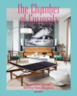 The Chamber of Curiosity : Apartment Design and the New Elegance - Book