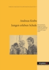 Jungen Erleben Schule : Personzentrierte Jungenforschung: Methodik, Ergebnisse Und Perspektiven Fuer Schulische Jungenarbeit - Book