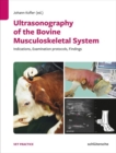 Ultrasonography of the Bovine Musculoskeletal System : Indications, Examination Protocols, Findings - Book