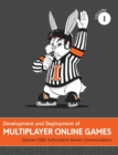 Development and Deployment of Multiplayer Online Games, Vol. I : GDD, Authoritative Servers, Communications - Book