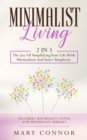 Minimalist Living : 2 In 1: The Joy Of Simplifying Your Life With Minimalism And Inner Simplicity: Includes Minimalist Living And Minimalist Budget - Book