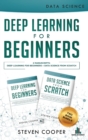 Deep Learning For Beginners : 2 Manuscripts: Deep Learning For Beginners And Data Science From Scratch - Book