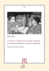 A Path Through Hard Grass : A Journalist's Memories of Exile and Apartheid - Book