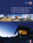 The Huts of the Swiss Alpine Club : Die Hutten Des Schweizer Alpen-Clubs -  Les Cabanes Du Club Alpin Suisse - Le Capanne Del Club Alpino Swizzero - Book