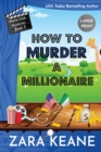How to Murder a Millionaire (Movie Club Mysteries, Book 3) : Large Print Edition - Book