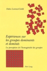 Experiences sur les groupes dominants et domines : La perception de l'homogeneite des groupes - Book
