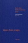 Words, Texts, Images : Selected Papers from the Conference of University Teachers of German, University of Oxford, April 2001 - Book