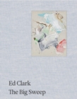 Ed Clark: The Big Sweep : Chronicles of a Life, 1926-2019 - Book