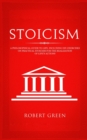 Stoicism : A Philosophical Guide to Life - Including DIY-Exercises on Practical Stoicism for the Realization of Life's Actions - Book