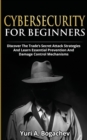 Cybersecurity For Beginners : Discover the Trade's Secret Attack Strategies And Learn Essential Prevention And Damage Control Mechanism - Book