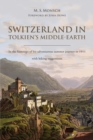 Switzerland in Tolkien's Middle-Earth : In the footsteps of his adventurous summer journey in 1911-with hiking suggestions - Book
