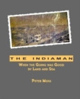 The Indiaman : When the Going was Good by Land and Sea - Book
