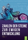 Die Zahlen Der Steine Zur Ewigen Entwicklung - Teil 1 (German Edition) - Book