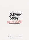 Startup Guide New York : The Entrepreneur's Handbook - Book