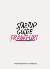 Startup Guide Frankfurt : The Entrepreneur's Handbook - Book