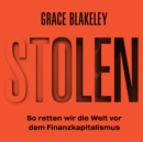 Stolen : So retten wir die Welt vom Finanzkapitalismus - eAudiobook