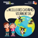 Les meilleurs chiens viennent de... (Bilingue Francais-Deutsch) : Une recherche a travers le monde pour trouver la race de chien parfaite - Book