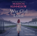 War Girl Lotte : A Gripping, Emotional Page Turner with a Strong Female Protagonist - eAudiobook