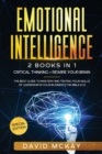 Emotional Intelligence : 2 Books in 1: Critical Thinking + Rewire your Brain. The best guide to mastery and testing your skills of leadership in your business (The Bible 2.0) - Book