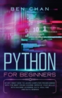 Python for Beginners : Start Right Now to Learn Computer Programming with the Best Crash Course. Improve your Skills with Machine Learning, Data Analysis and Data Science - Book