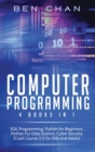 Computer Programming : 4 Books in 1: SQL Programming, Python for Beginners, Python For Data Science, Cyber Security (Crash Course 2.0 for Kids and Adults) - Book