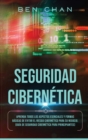 Ciberseguridad : Aprenda Todos los Aspectos Esenciales y Formas Basicas de Evitar el Riesgo Cibernetico Para su Negocio (Guia de Seguridad Cibernetica Para Principiantes) Cyber Security (Spanish versi - Book