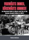 VorwaRts Immer, RuCkwaRts Nimmer Vol I : An Illustrated Guide to the History and Fate of German Sturmartillerie in Ww II - Book