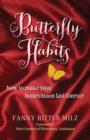 Butterfly Habits : How to Make Your Honeymoon Last Forever - Book