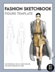Fashion Sketchbook Female Figure Template : Over 200 female fashion figure templates in 10 different poses - Book