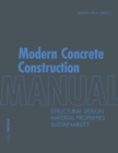 Modern Concrete Construction Manual : Structural Design, Material Properties, Sustainability - Book