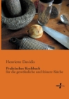 Praktisches Kochbuch : fur die gewoehnliche und feinere Kuche - Book