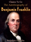 The Autobiography of Benjamin Franklin - eBook