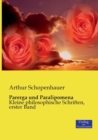 Parerga und Paralipomena : Kleine philosophische Schriften, erster Band - Book
