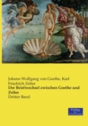 Der Briefwechsel zwischen Goethe und Zelter : Dritter Band - Book