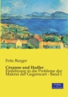 Cezanne und Hodler : Einfuhrung in die Probleme der Malerei der Gegenwart - Band I - Book