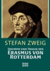 Triumph Und Tragik Des Erasmus Von Rotterdamm - Book