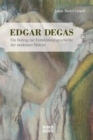 Edgar Degas : Ein Beitrag zur Entwicklungsgeschichte der modernen Malerei - Book