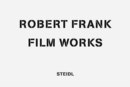 Robert Frank : Film Works - Book