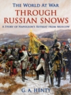 Through Russian Snows / A Story of Napoleon's Retreat from Moscow - eBook