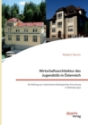 Wirtschaftsarchitektur des Jugendstils in OEsterreich : Ein Beitrag zur industriearchaologischen Forschung in Mitteleuropa - Book